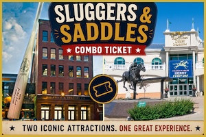 Sluggers and Saddles: Louisville Slugger Museum & Factory and Kentucky Derby Museum Combo Ticket